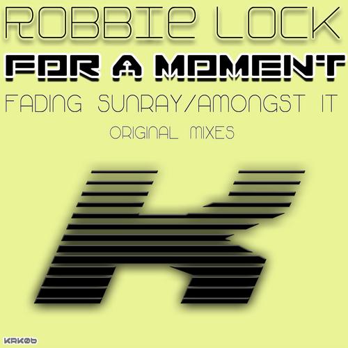 Robbie Lock – For A Moment
