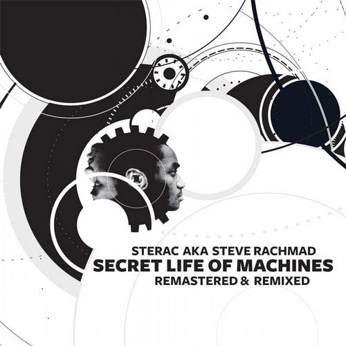 Steve Rachmad aka Sterac – Secret Life Of Machines Remastered & Remixed