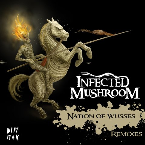 Infected Mushroom – Nation Of Wusses (Remixes)
