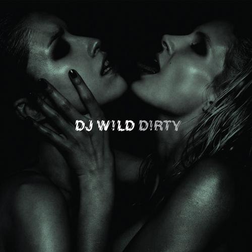 DJ W!ld – D!rty