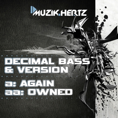 Decimal Bass & Version – Again / Owned
