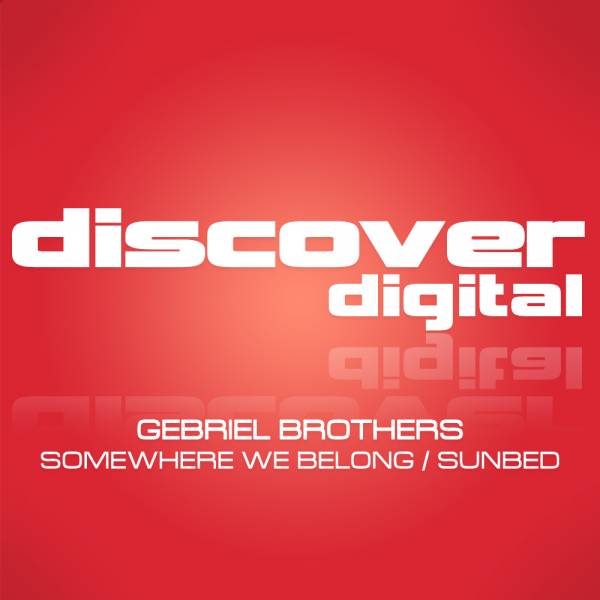 Gebriel Brothers – Somewhere We Belong / Sunbed