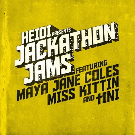 Heidi Presents Jackathon Jams feat. Maya Jane Coles Miss Kittin & tINI