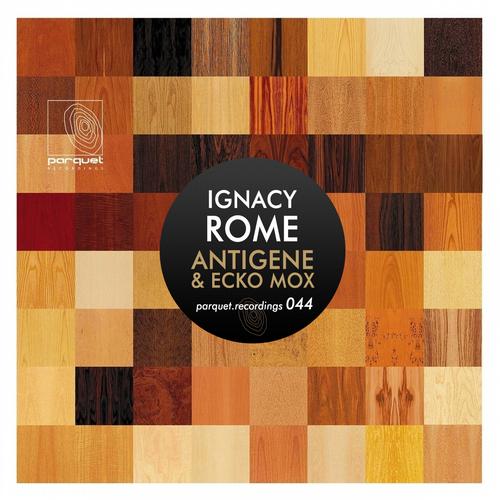 Ignacy Rome – Antigene / Ecko Mox
