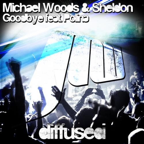 Michael Woods & Sheldon Feat. Polina – Goodbye
