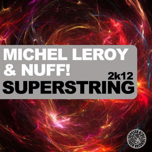 Michel Leroy & Nuff – Superstring 2k12