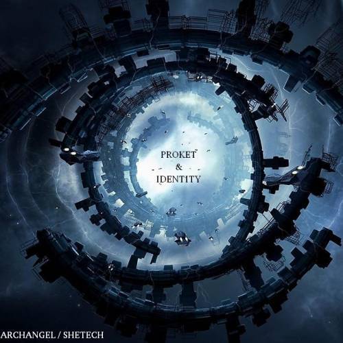 Proket & Identity – Archangel / Shetech
