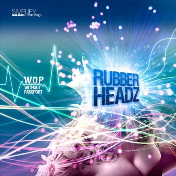 Rubber Headz – W.O.P. (Without Passport)