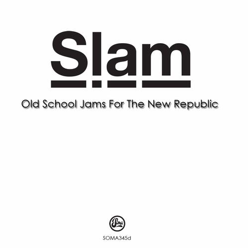 Slam – Old School Jams For The New Republic