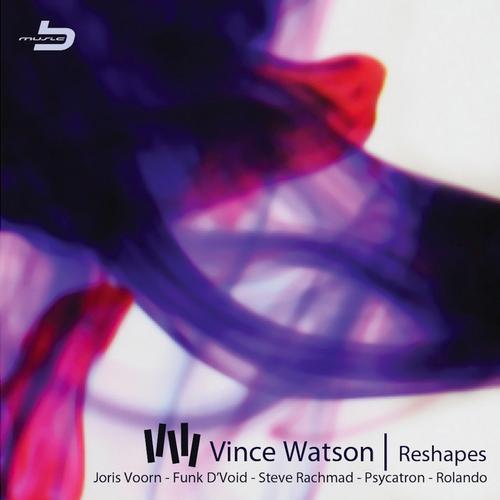 Vince Watson – Reshapes