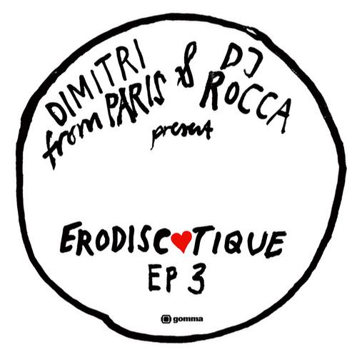 Dimitri From Paris & DJ Rocca – Erodiscotique EP 3