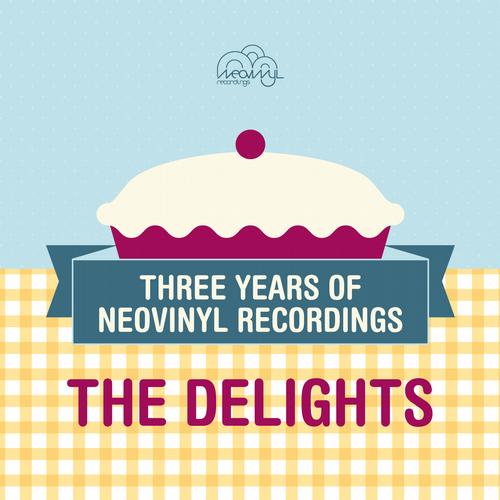 Three Years Of Neovinyl Recordings – The Delights