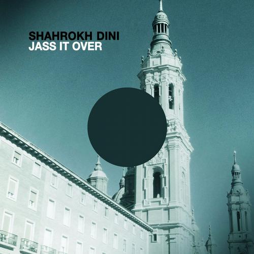 Shahrokh Dini – Jass It Over