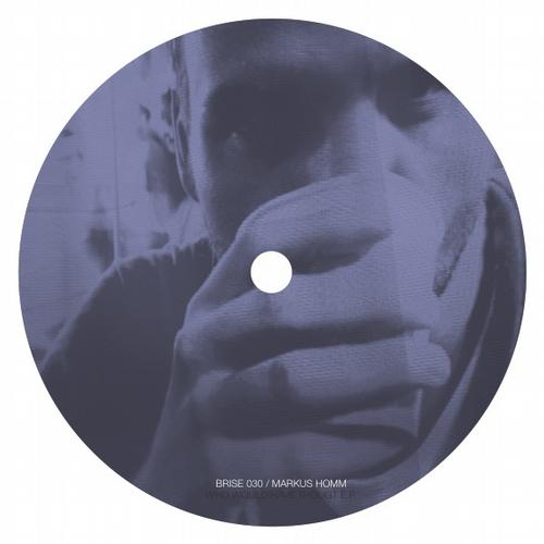 Markus Homm – Who Would Have Thougt E.P.