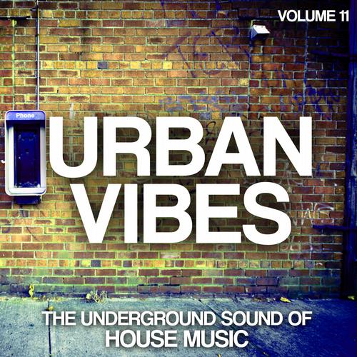 Urban Vibes Vol. 11 (The Underground Sound of House Music)