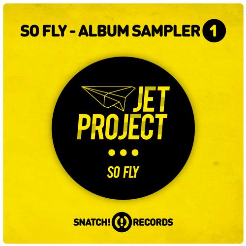 Jet Project – So Fly (Album Sampler 1)
