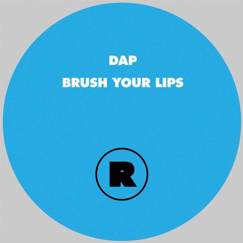 DAP feat. Lance De Sardi – Brush Your Lips