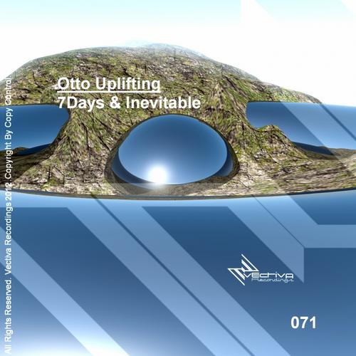 Otto Uplifting – 7 Days / Inevitable