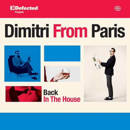 Defected presents Dimitri From Paris: Back In The House