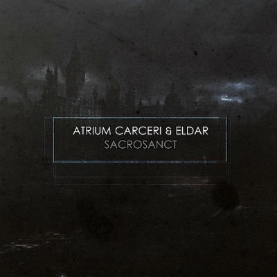 Atrium Carceri & Eldar – Sacrosanct