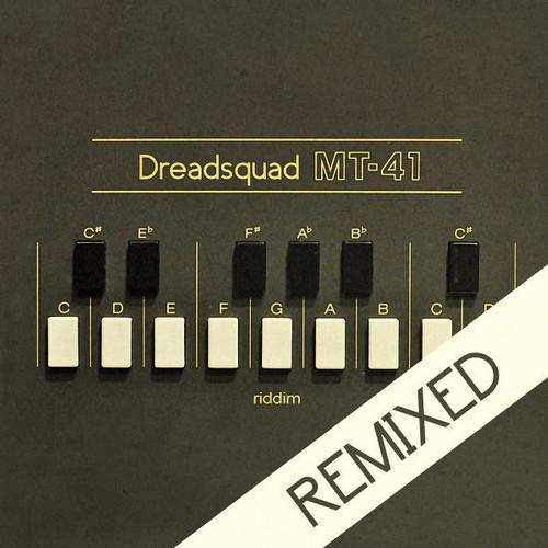 Dreadsquad present: MT-41 Riddim (Remixed)