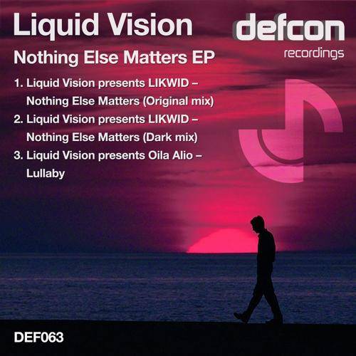 Liquid Vision Pres. LIKWID – Nothing Else Matters EP