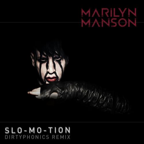 Marilyn Manson – Slo-Mo-Tion (Dirtyphonics Remix)