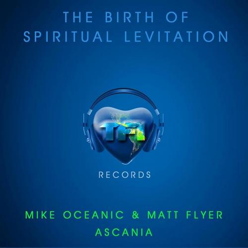 Mike Oceanic & Matt Flyer – The Birth Of Spiritual Levitation