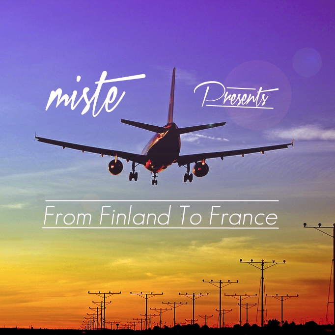 Miste – From Finland To France