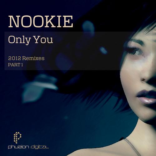 Nookie – Only You (2012 Remixes – PART 1)