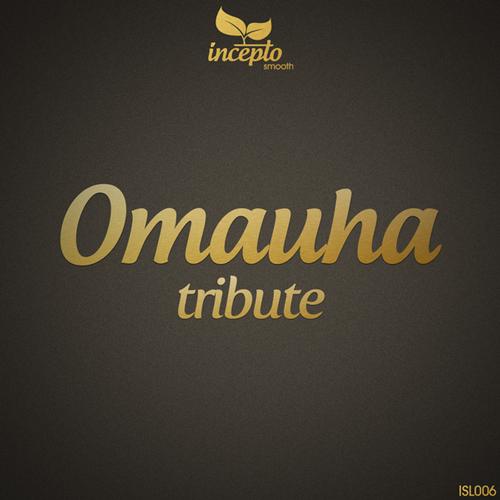 Omauha – Tribute
