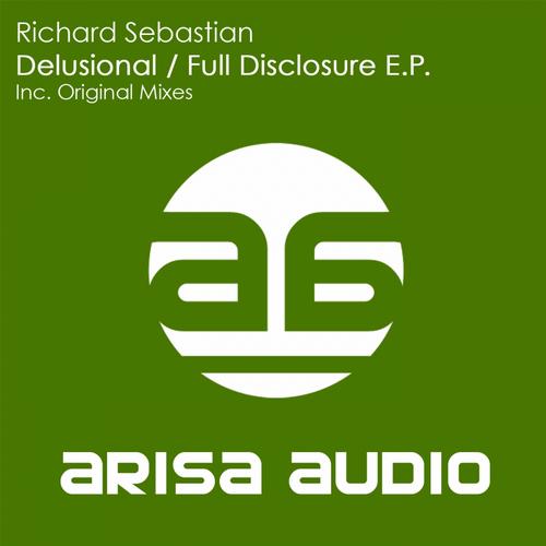 Richard Sebastian – Delusional / Full Disclosure EP
