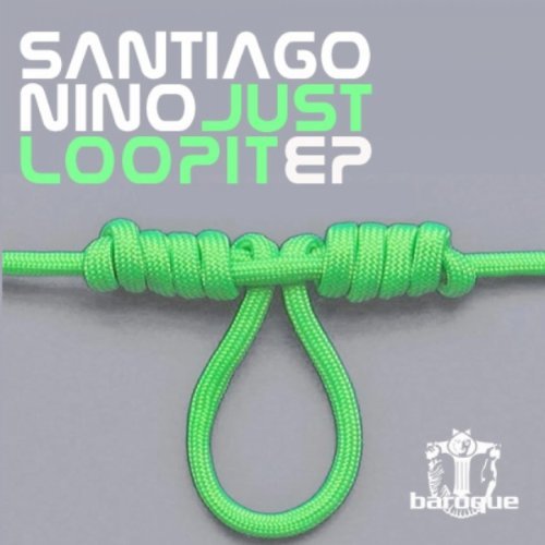 Santiago Nino – Just Loop It EP