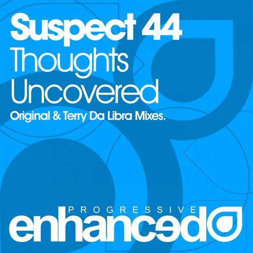 Suspect 44 – Thoughts Uncovered
