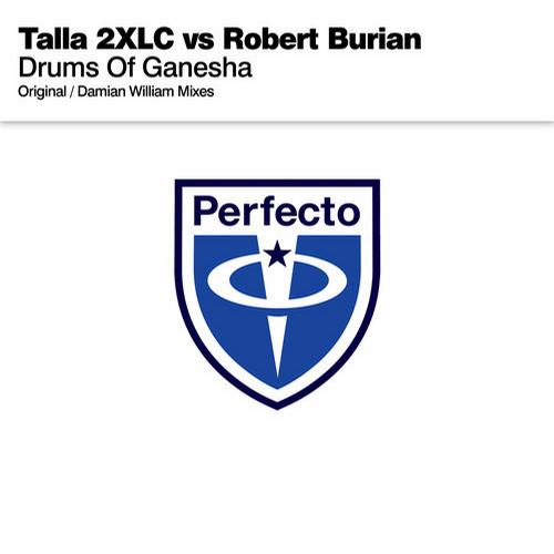 Talla 2xlc & Robert Burian – Drums Of Ganesha
