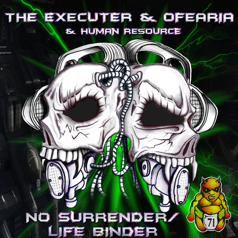 The Executer & Ofearia & Human Resource – No Surrender / Lifebinder