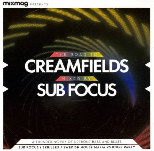 Mixmag Presents: The Road To Creamfields (Mixed By Sub Focus)