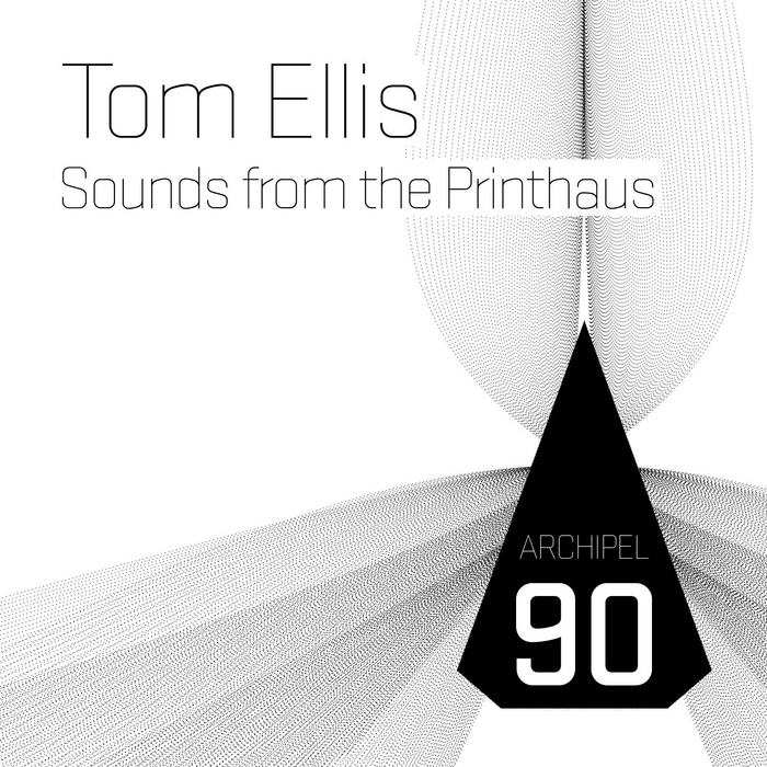 Tom Ellis – Sounds From The Printhaus
