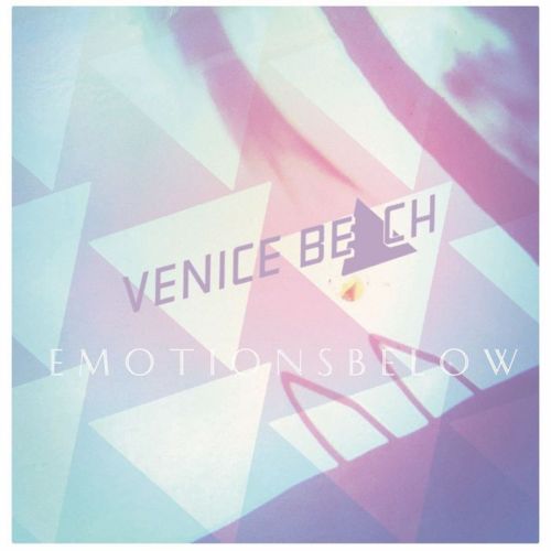 Venice Beach – Emotions Below Ep