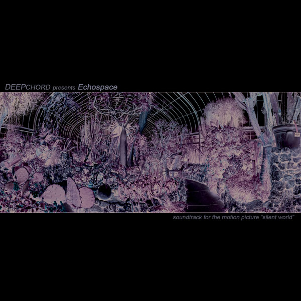 DeepChord Presents Echospace – Silent World (Original Motion Picture Soundtrack)