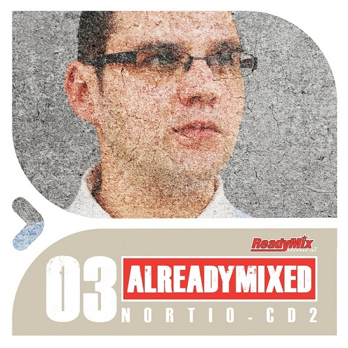 Already Mixed Vol 3 (compiled & mixed by Nortio) (unmixed tracks)