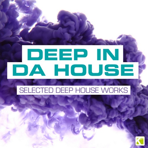 Deep In Da House: Selected Deep House Works