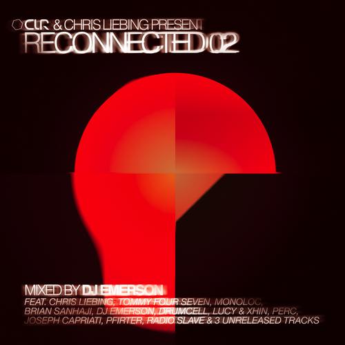 CLR & Chris Liebing Present RECONNECTED 02: Mixed By DJ Emerson