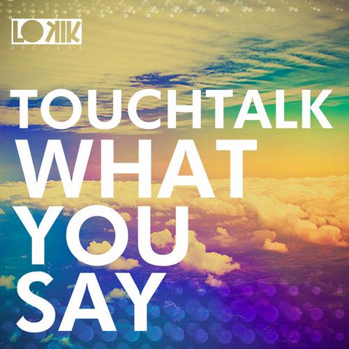 Touchtalk – What You Say