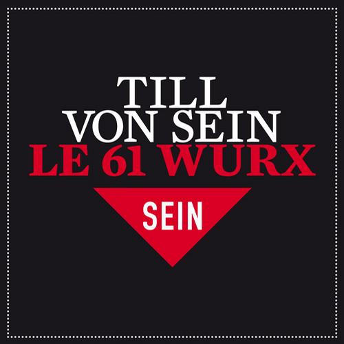 Till Von Sein – LE 61 WURX