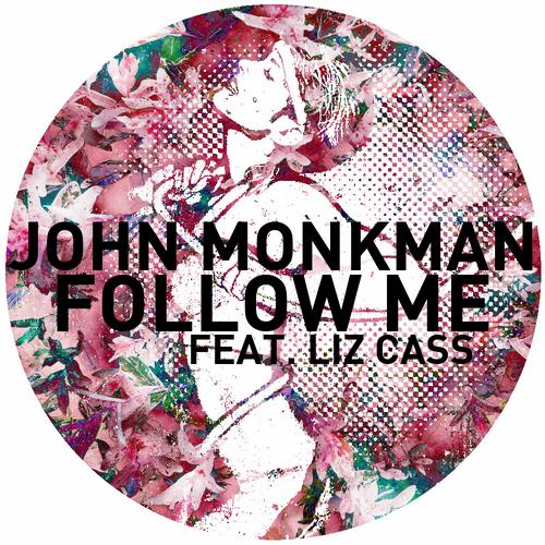 John Monkman – Follow Me feat. Liz Cass