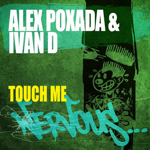 Alex Poxada & Ivan D – Touch Me