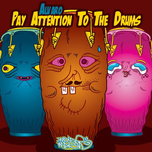 Alvaro – Pay Attention To The Drums