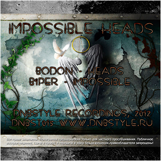 Bodon & B1per – Impossible Heads