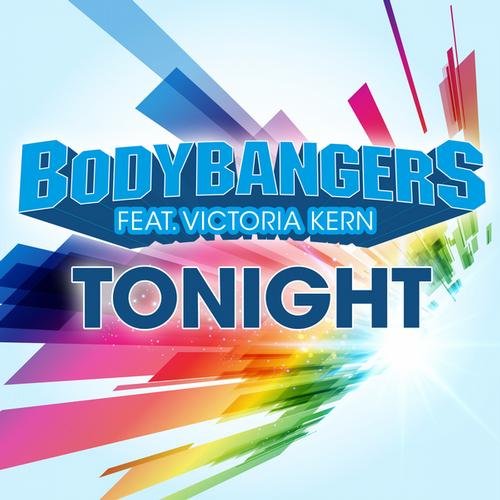 Bodybangers Feat. Victoria Kern – Tonight